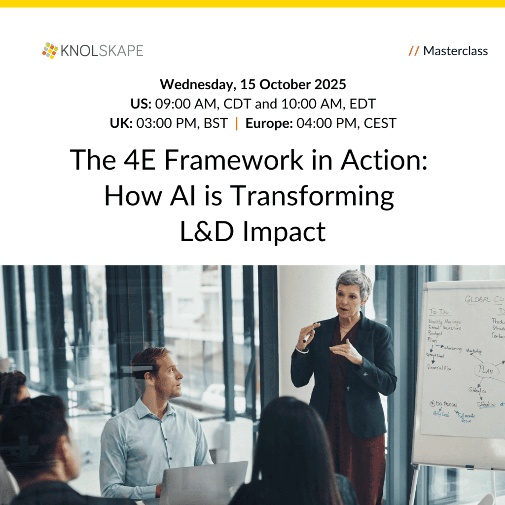 KNOLSKAPE Masterclass - The 4E Framework in Action How AI is Transforming L&D Impact - 15 October 2025